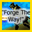 "Forge the Way!".jpg